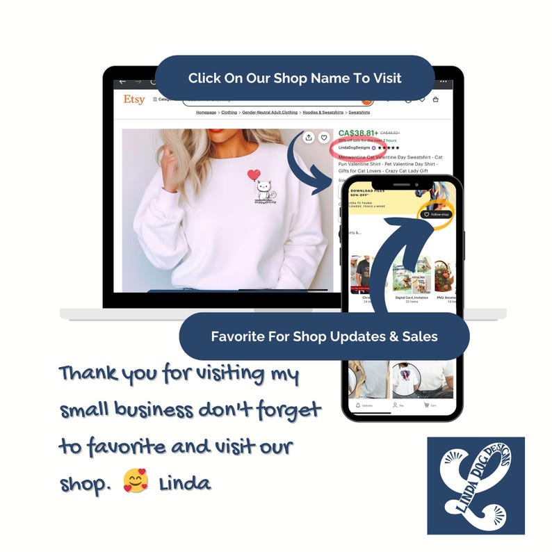 May include: A white sweatshirt with a small cat graphic and a red heart. The sweatshirt is displayed on a laptop screen with the Etsy shop name "LindaDogDesigns" and the text "Click On Our Shop Name To Visit". The image also shows a smartphone screen with a grid of various products from the shop.