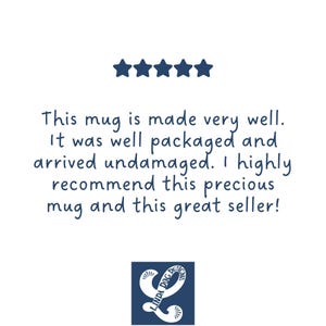 May include: Five star review for a mug. The review text reads: "This mug is made very well. It was well packaged and arrived undamaged. I highly recommend this precious mug and this great seller!" The review is followed by a logo that reads "Linda Dog Designs."