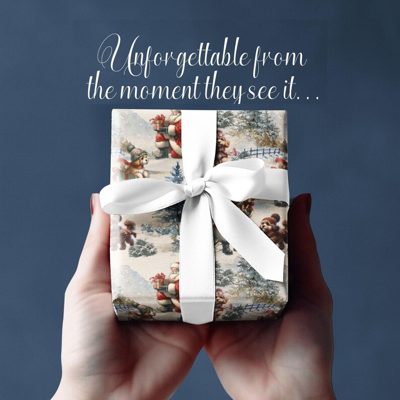May include: A wrapped gift with a white ribbon and bow, held in two hands. The wrapping paper features a winter scene with Santa Claus and teddy bears. The text "Unforgettable from the moment they see it..." is at the top.