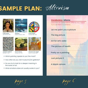 May include: A sample plan for an art lesson about altruism. The plan includes a vocabulary section with art-related idioms, such as "Let me paint you a picture" and "The big picture". The plan also includes a section with questions about art, such as "Which painting speaks to you the most?" and "What emotions does art usually evoke in you?"