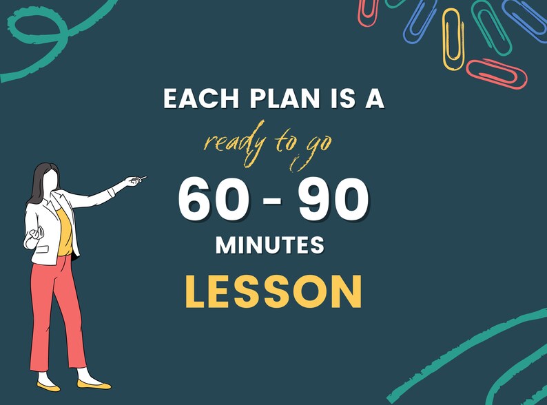 May include: A woman in a white blazer and red trousers points to the text "EACH PLAN IS A ready to go 60-90 MINUTES LESSON" on a dark blue background with colourful paper clips and green scribbles.
