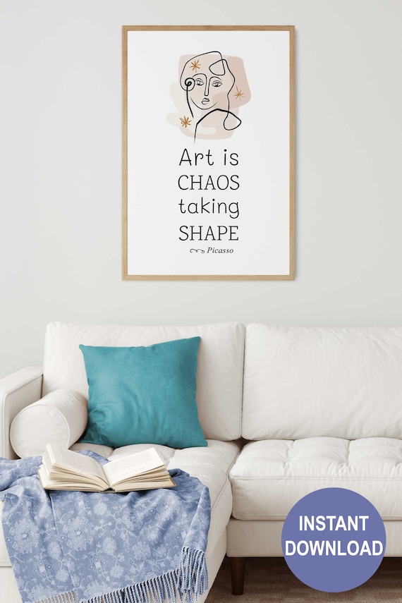 Art is Chaos Taking Shape, Printable Quote by Picasso, Inspirational Quotes  About Art by Famous Artists, Words of Wisdom for Creatives 