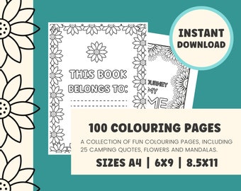 Coloring Book, 100 Colouring Pages, Printable Coloring Pages, Camping Quotes, Flowers, Mandalas, Adult coloring, Mindfulness Coloring