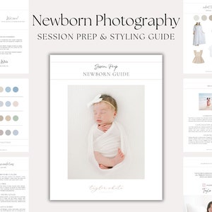 Newborn Session Prep Guide, Newborn What To Wear Style Guide, Newborn Photography Template, Newborn Photography Guide Pre-Written Content