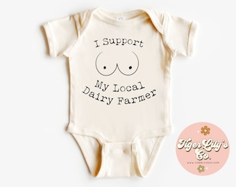 I Support My Local Dairy Farmer Baby Onesie® - Funny Baby Shirt, Breastfeeding Humor, Gift for New Mom, Natural Onesie®