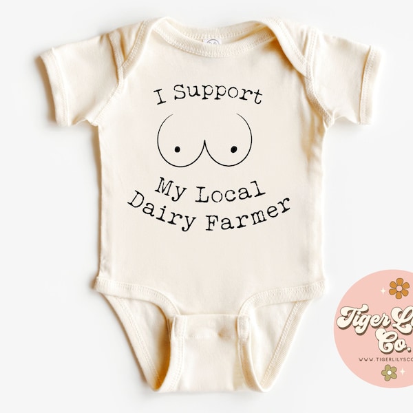 I Support My Local Dairy Farmer Baby Onesie® - Funny Baby Shirt, Breastfeeding Humor, Gift for New Mom, Natural Onesie®