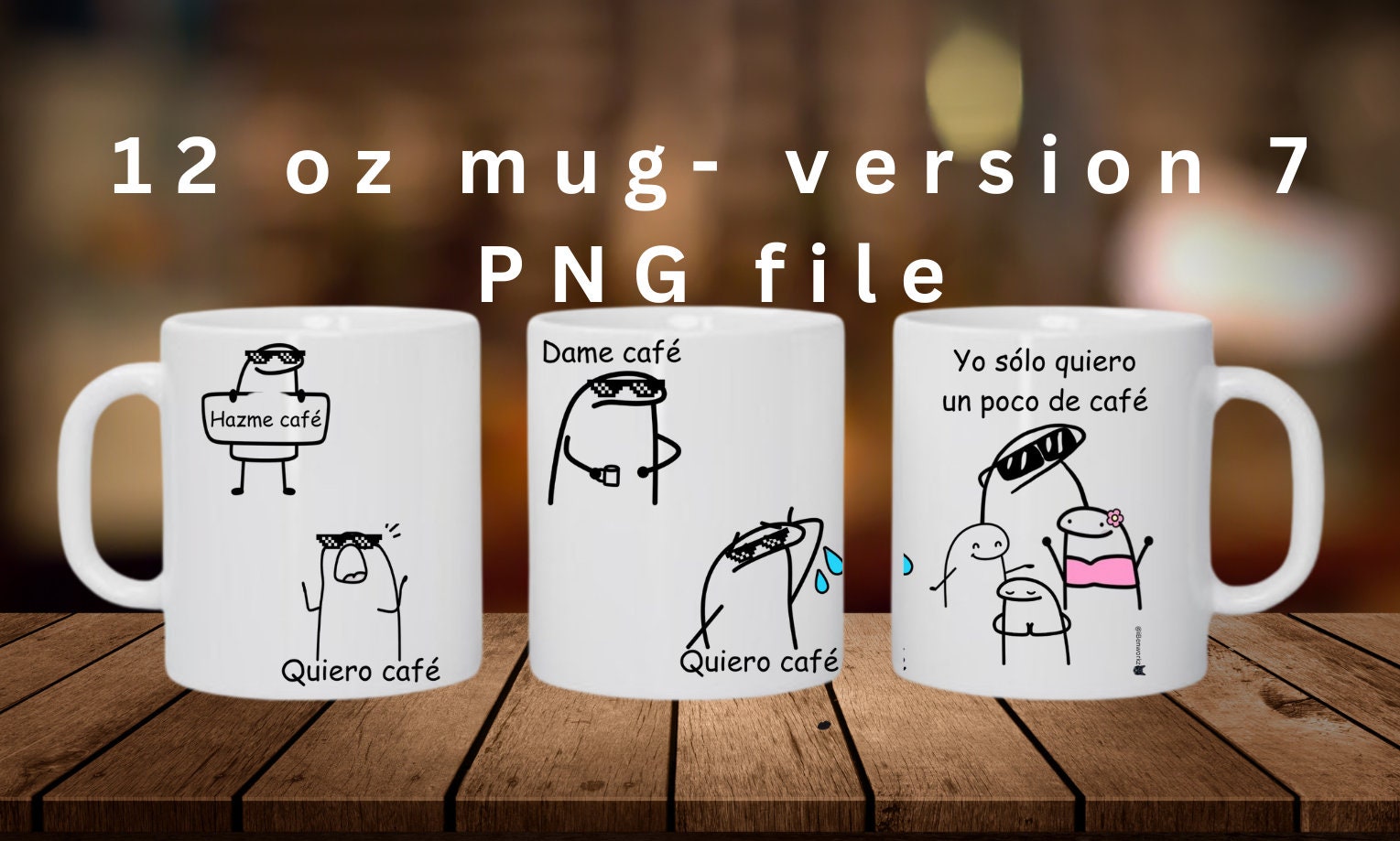 For Mug 12 Oz Version 7 Custom Hazme Cafe/ Quiero Cafe/ Make Me Cafe/ I