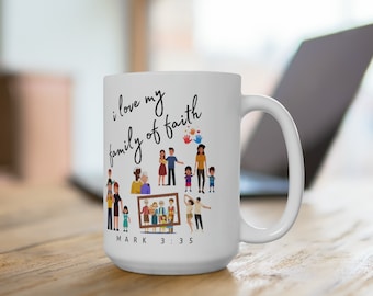 Christian Mug 15 oz - I Love My Family of Faith / Motivation / Family Love