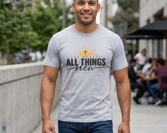 He Makes All Things New Christian T-Shirt | Revelation 21:5 Faith Tee