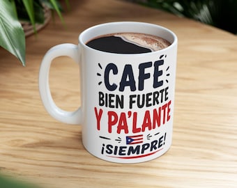 Café Fuerte y Pa'lante Boricua PR Flag Ceramic Mug | Puerto Rico, 11oz 15oz