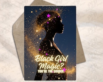 Digital Download - Black Girl Magic Birthday Greeting Card - Black Woman - African American Woman