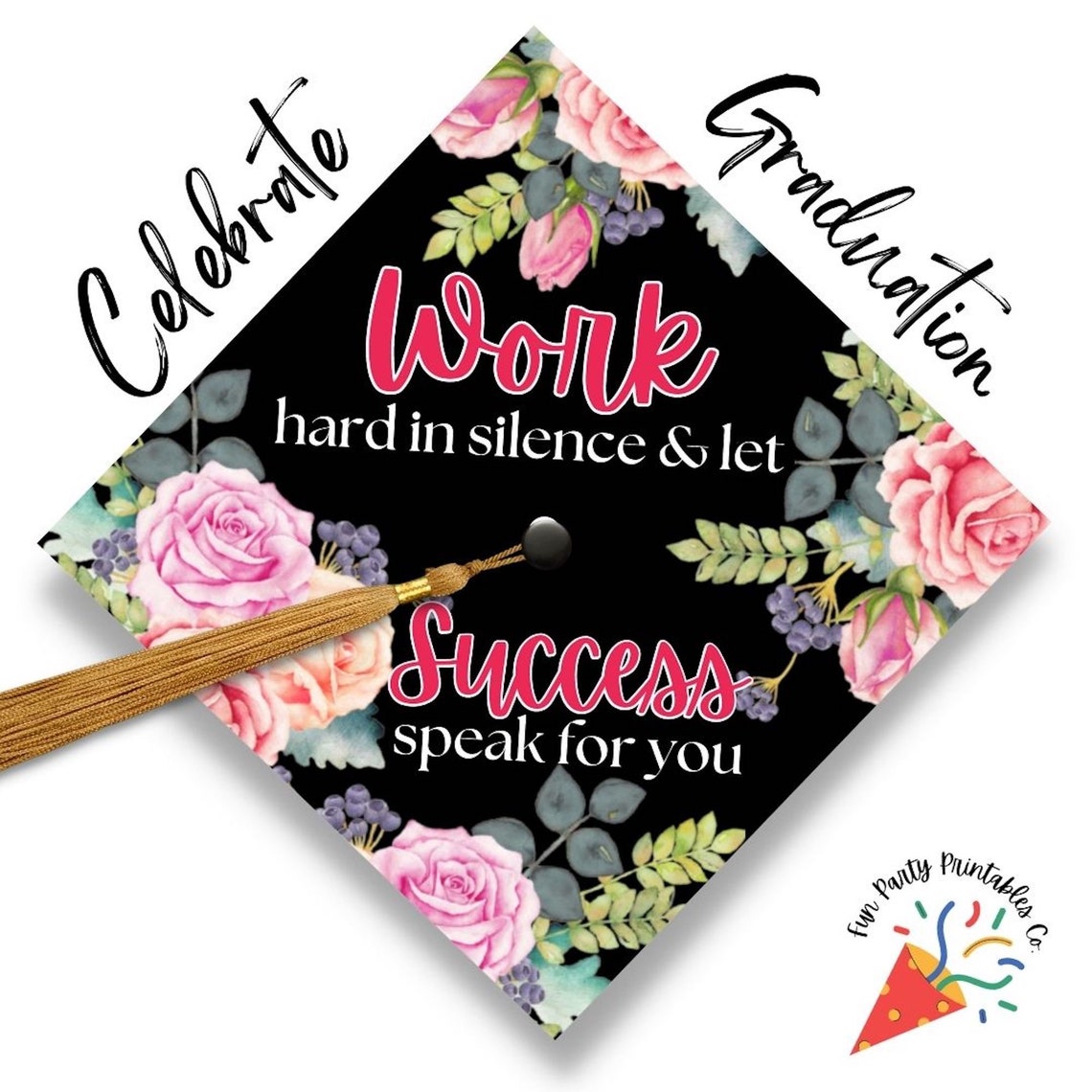Printable Graduation Cap Topper, DIY Graduation Cap Topper, Work Hard ...