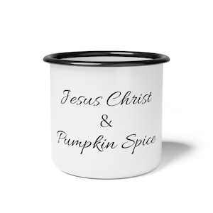 Rustic Enamel Camp Cup - Jesus Christ & Pumpkin Spice Mug, Fall Coffee, Outdoor Adventure Cup, Autumn Decor, Gift for Him/Her