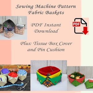 May include: Sewing pattern for fabric baskets, tissue box cover, and pin cushion.  PDF instant download.  The image shows three different baskets, a tissue box cover, and a pin cushion.