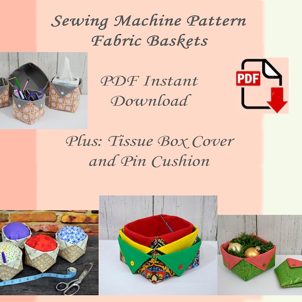 Sewing Machine Pattern, Fabric Baskets Including Tissue Box Cover and Pin Cushion, PDF Instant Download Pattern