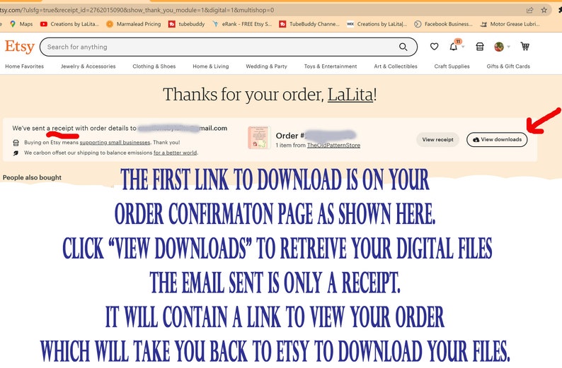 May include: A screenshot of an Etsy order confirmation page with the text "Thanks for your order, LaLita!" and a button that says "View downloads". The text below the button reads "THE FIRST LINK TO DOWNLOAD IS ON YOUR ORDER CONFIRMATON PAGE AS SHOWN HERE. CLICK "VIEW DOWNLOADS" TO RETREIVE YOUR DIGITAL FILES THE EMAIL SENT IS ONLY A RECEIPT. IT WILL CONTAIN A LINK TO VIEW YOUR ORDER WHICH WILL TAKE YOU BACK TO ETSY TO DOWNLOAD YOUR FILES."
