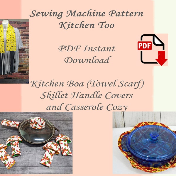 Sewing Machine Pattern, Kitchen Too, Including Kitchen Boa Towel Scarf, Casserole Cozy, Skillet Handle Covers, PDF Instant Download Pattern