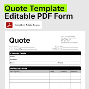 May include: A black and white quote template PDF form with the title "Quote Template Editable PDF Form". The form includes fields for quote number, quote prepared by, customer details, product or service, cost, quantity, and amount.