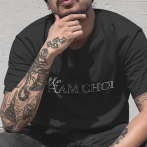 Hella Ham Choi Vietnamese Player T shirt