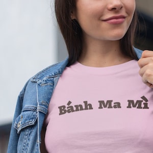 Banh Ma Mi Vietnamese Banh Mi T shirt