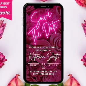 May include: A smartphone displaying a pink floral "Save The Date" invitation for Katerina Smith's birthday. The invitation features neon text and event details. Pink roses surround the phone, and a banner reads "Self-Edit Using Canva."