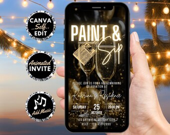 Puede incluir: Una invitación digital para una fiesta de inauguración de la casa con el texto "Paint & Sip" en letras doradas sobre fondo negro. La invitación incluye la fecha, la hora y la ubicación del evento.