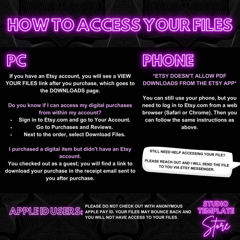 May include: A pink and black graphic with the text "How to Access Your Files" in white. The graphic shows instructions on how to access digital files purchased from Etsy on a computer or phone. The graphic also includes a warning about using an anonymous Apple Pay ID.