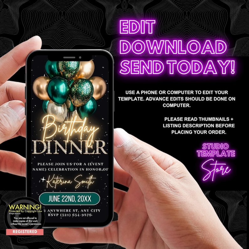 K&ouml;nnte beinhalten: Ein digitaler Telefonbildschirm, der eine Geburtstags-Dinner-Einladung mit gr&uuml;nen und goldenen Ballons, dem Text "Birthday Dinner" und dem Namen "Katerina Smith" anzeigt. Die Einladung enth&auml;lt das Datum "June 22nd, 20XX", einen Ort und eine Telefonnummer. Der Text "Edit Download Send Today!" wird oben auf dem Bildschirm in Pink angezeigt.