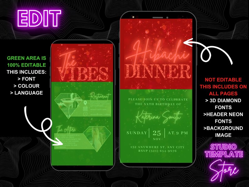 May include: Editable template for a Hibachi Dinner invitation. The green area is customizable with text, color, and language. The red area is not editable and includes 3D diamond fonts, header neon fonts, and a background image. The text on the invitation reads "Hibachi Dinner", "Please join us to celebrate the XXth birthday of Katerina Smith", "Sunday | 25 | at 9 PM", "Nov", "152 Anywhere St. Any City", "RSVP (321) 654-9576".