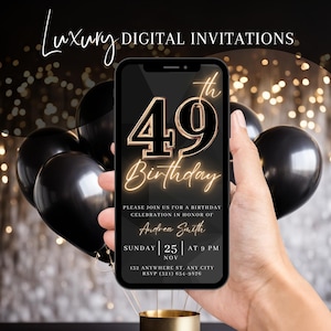 May include: A black and gold digital invitation for a 49th birthday party. The invitation is displayed on a smartphone screen with a black background and gold text. The text reads "49th Birthday" and includes the date, time, and location of the party.