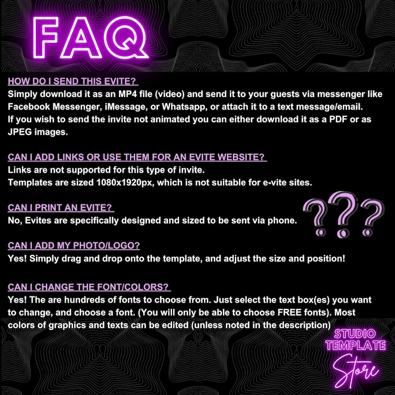 K&ouml;nnte beinhalten: FAQ-Grafik mit einem pinkfarbenen Neon-Text-Overlay. Der Text stellt Fragen zum Senden, Drucken und Anpassen einer Evite. Der Text enth&auml;lt auch die W&ouml;rter "Studio Template Store".