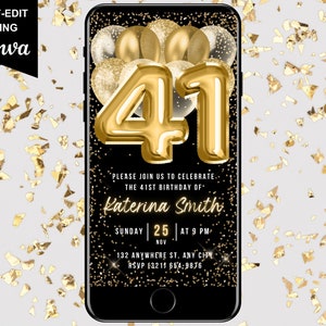 May include: A black smartphone screen with a gold glitter background. The number 41 is displayed in large gold balloon letters. The text "Please join us to celebrate... the 41st birthday of Katerina Smith" is displayed below the number. The date and time of the event are listed below the name. The text "RSVP (321) 654-9876" is displayed at the bottom of the screen.