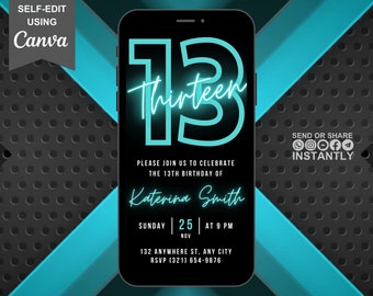May include: A digital birthday invitation with a neon blue number 13 and the text "Thirteen" on a black background. The invitation is for Katerina Smith's 13th birthday party on Sunday, November 25th at 9 PM. The invitation includes the address and RSVP information.