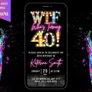 Puede incluir: Una invitación digital para una fiesta de cumpleaños número 40. La invitación presenta un letrero de neón con el texto "WTF Who's Turning 40!" y un salpicón de líquido colorido. La invitación incluye el nombre "Katerina Smith", la fecha "Domingo 25 de noviembre", la hora "A las 9 PM", la dirección "132 Anywhere St. Any City" y el número de RSVP "(321) 654-9876".