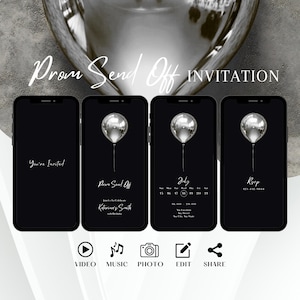 May include: A black and white phone screen mockup with a silver balloon graphic. The text on the screen reads "Prom Send Off Invitation". The screen also includes the text "You're Invited", "Prom Send Off", "July", and "RSVP".