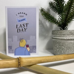 last day at work card (or not)-adult humor funny card, novelty card, card for him, card for her, sarcastic, mean card, unique gift