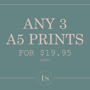 Print Bundle  |  Any 3 x A5 Prints