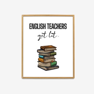English Teachers Get Lit Wall Art, English Classroom Decoration, Printable English Teacher Appreciation Gift, Teacher Humor, English Pun