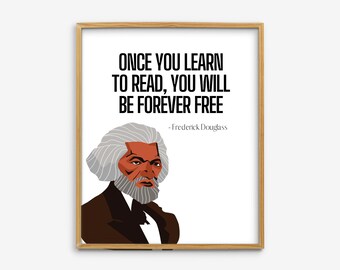 Once You Learn To Read, You Will Be Forever Free Wall Art, Frederick Douglass Printable Quote, Library Inspirational Quote, Book Lovers Gift