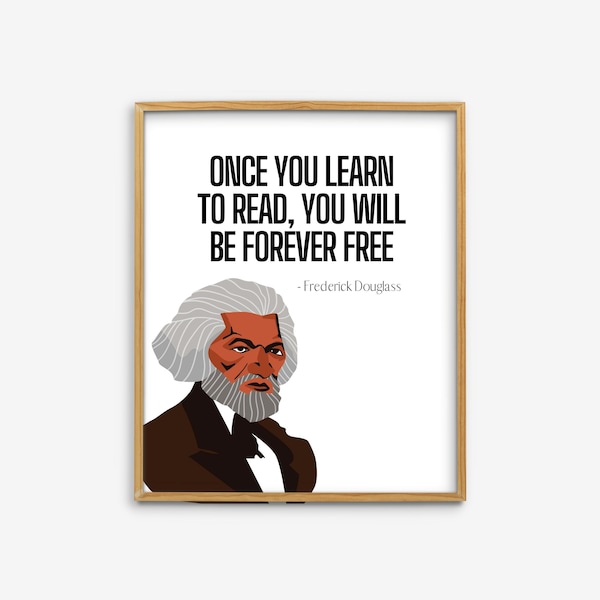 Once You Learn To Read, You Will Be Forever Free Wall Art, Frederick Douglass Printable Quote, Library Inspirational Quote, Book Lovers Gift