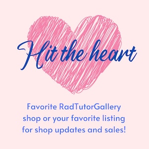 May include: A pink heart with a scribbled texture and the words "Hit the heart" in blue cursive. Below, text encourages favoriting the RadTutorGallery shop or listings for updates and sales, all on a light pink background.