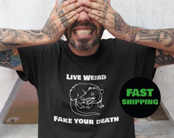 Live Weird Fake Your Death, Lustiges Tier Shirt, Tolles Opossum T-Shirt für Männer Frauen, Cooles Grafikshirt, Unisex Shirt, Tier T-Shirt, Waschbär.