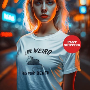 Live Weird Fake Your Death  T-Shirt | Opossum Shirt | Possums Shirt | Funny Tee
