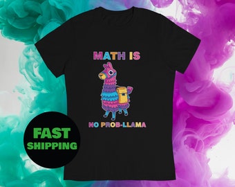 Math Is No Prob-llama, Funny Math Shirt, Math Teacher Shirt, Gift For Math Lover, Tee For Teacher, Math Teacher T-Shirt, Math Lover Gift.