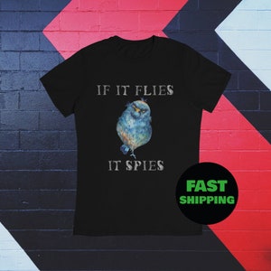 If It Flies It Spies, Birds Aren&#39;t Real T-Shirt, Gift For Men Women, Birds Watcher Shirt, Funny Birds Spies Conspiracy Shirt, Birds Watching