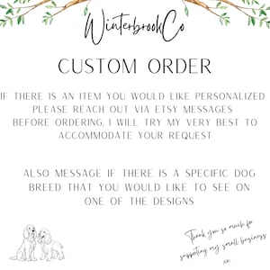 May include: A white background with the text "Winterbrook Co CUSTOM ORDER". The text encourages customers to reach out via Etsy messages for personalized items or specific dog breeds. Two dog illustrations are at the bottom.