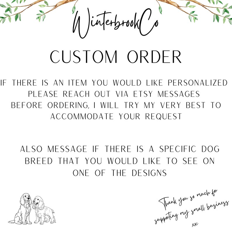 May include: A white background with the text "Winterbrook Co CUSTOM ORDER". The text encourages customers to reach out via Etsy messages for personalized items or specific dog breeds. Two dog illustrations are at the bottom.