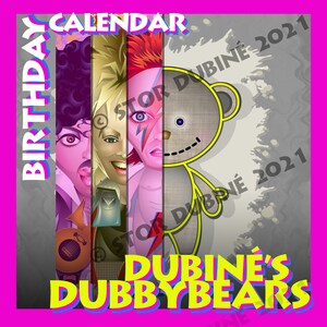 May include: A colorful birthday calendar featuring portraits of Prince, David Bowie, and Freddie Mercury, along with a yellow teddy bear. The calendar is titled "Dubinés Dubbybears" and includes the text "Birthday Calendar" and "Stor Dubiné 2021".