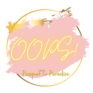 May include: A pink and gold circle with the text "OOPS! Passport to Paradise" inside.
