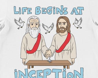 Funny Religion Shirt, Life Begins At Inception, Atheist Humor Tee, Christian Meme Shirt
